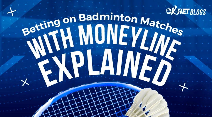 betting on badminton matches using moneyline