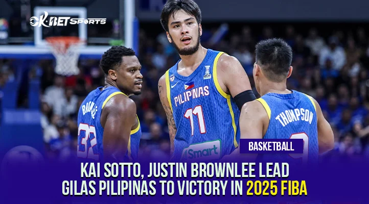 Kai Sotto, Justin Brownlee Lead Gilas Pilipinas to Victory in 2025 FIBA